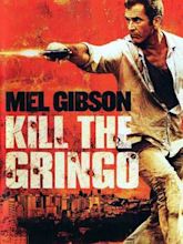 Kill the Gringo