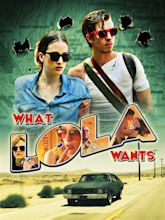 What Lola Wants (2015) - Rotten Tomatoes