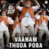 Vaanam Thoda Pora [From "Five Six Seven Eight"]