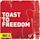 Toast to Freedom