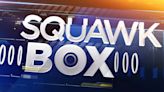 CNBC’s Top ‘Squawk Box’ Producer Assigned to Develop New 7 PM Show