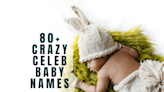 No Ordinary Janes and Joes Here—80+ of the Craziest Celebrity Baby Names