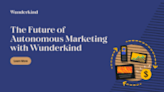 The autonomous marketing revolution: Navigating the new frontier of brand engagement by Wunderkind