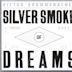 Silver Smoke of Dreams