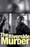 The Riverside Murder