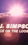 O. J. Simpson: Juice on the Loose