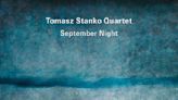 Music Review: Concert album from the Tomasz Stanko Quartet explains the jazz lineup’s staying power - The Morning Sun