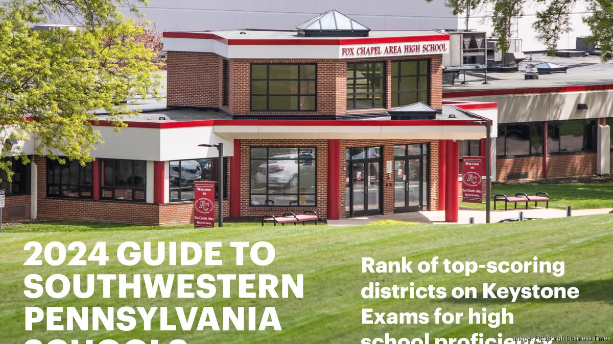 2024 School Guide rankings: How local districts fared on the Keystone exams - Pittsburgh Business Times