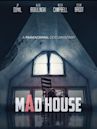 Mad House: A Paranormal Documentary