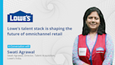 Lowe’s talent stack is shaping the future of omnichannel retail