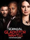 Scandal: Gladiator Wanted