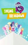 My Little Pony: Equestria Girls – Spring Breakdown