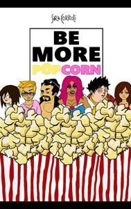 Be More Popcorn