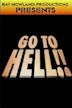 Go to Hell!!