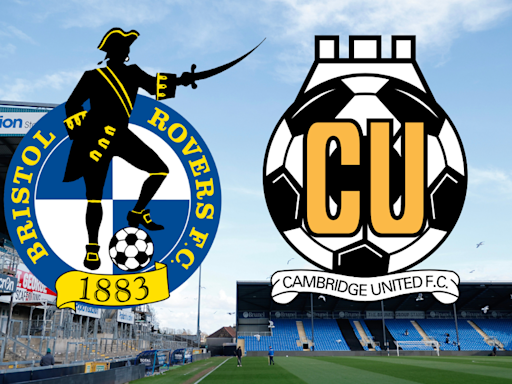 Bristol Rovers vs Cambridge United live updates