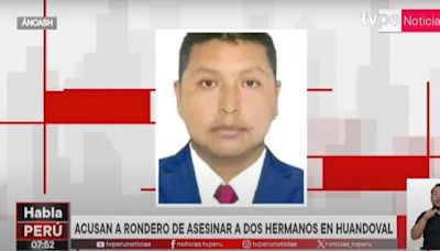 Áncash: denuncian a rondero de asesinar a sus dos hermanos en plaza de armas