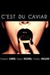 C'est du caviar