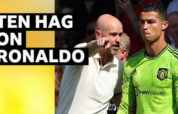 Erik ten Hag: Man Utd boss responds to Cristiano Ronaldo criticism