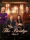 The Bridge Part 2