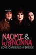 Naomi & Wynonna: Love Can Build a Bridge