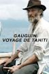 Gauguin : Voyage de Tahiti