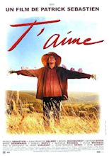 T'aime - Film (2000) - SensCritique