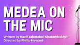 A Play, A Pie And A Pint Presents MEDEA ON THE MIC By Nazli Tabatabai-Khatambakhsh