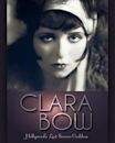 Clara Bow: Hollywood's Lost Screen Goddess