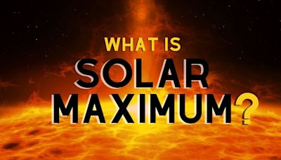 Solar maximum: What is it and when will it occur?