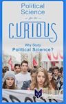 Political Science for the Curious: Why Study Political Science?