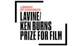 Finalists Revealed For Prestigious 4th Annual Library Of Congress Lavine/Ken Burns Prize For Film