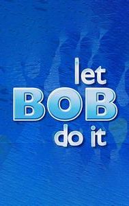 Let Bob Do It