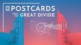 Postcards from the Great Divide