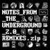 Notes_From_the_Underground_2.0_Remixes.Zip