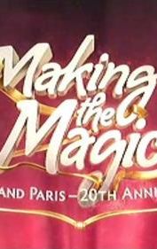 Making the Magic: Disneyland Paris - 20th Anniversary