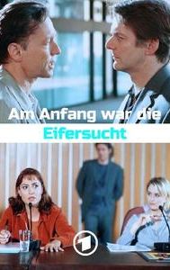 Am Anfang war die Eifersucht