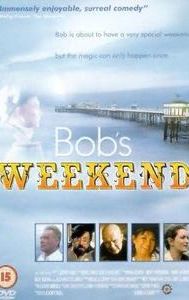 Bob's Weekend