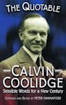 The Quotable Calvin Coolidge: Sensible Words for a New Century