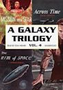 A Galaxy Trilogy, Vol. 4: Across Time, Mission to a Star, The Rim of Space