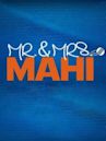 Mr. & Mrs. Mahi