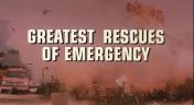 7. Greatest Rescues of Emergency!