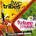 Two Tribes 06: Future Music Festival Mixed by Mark James