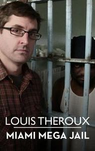 Louis Theroux: Miami Mega Jail