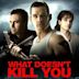 What Doesn't Kill You (film)