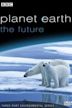 Planet Earth: The Future