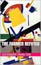 The Farmer Refuted (With Active Table of Contents)