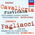 Mascagni: Cavalleria Rusticana; Leoncavallo: Pagliacci