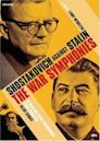 The War Symphonies: Shostakovich Against Stalin