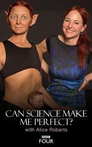 Can Science Make Me Perfect? With Alice Roberts