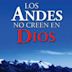 Los Andes no creen en Dios